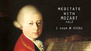 Meditate with Mozart  432Hz Classical Music  Vol 2 [upl. by Harwin]