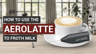 How To Use the AeroLatte To Froth Milk [upl. by Naylor]