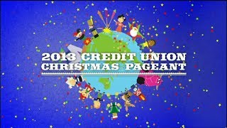 2013 Credit Union Christmas Pageant [upl. by Adaynek298]