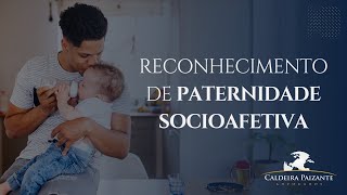 Reconhecimento de Paternidade Socioafetiva [upl. by Aillij]