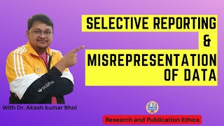 Selective Reporting amp Misrepresentation of Data  eSupport for Research  2022  Dr Akash Bhoi [upl. by Alaehcim]