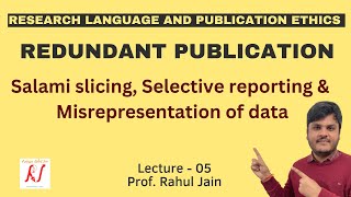 Redundant Publications  Salami Slicing  Selective Reporting  Misrepresentation of Data  L  05 [upl. by Maker]